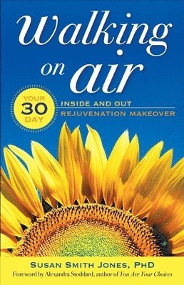 Susan Smith Jones, Susan Smith Jones Phd - Walking on Air: Your 30-Day Inside and Out Rejuvenation Makeover, Häftad