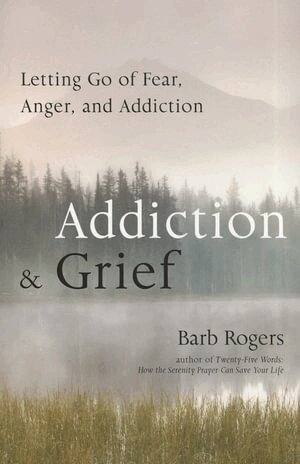 Barb Rogers - Addiction & Grief, Häftad