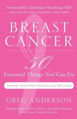 Greg Anderson - Breast Cancer: 50 Essential Things to Do (Breast Cancer Gift for Women, for Readers of Dear Friend), Häftad