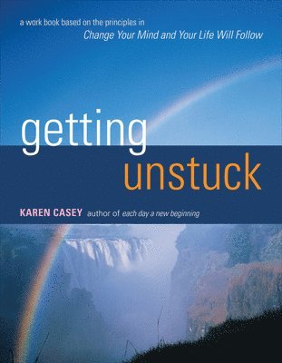 Getting Unstuck: A Workbook Based on the Principles in Change Your Mind and Your Life Will Follow (Guided Journal from the Author of Each Day a New Be