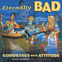 bokomslag Eternally Bad: Goddesses with Attitude