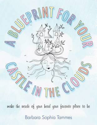 Barbara Sophia Tammes - Blueprint for Your Castle in the Clouds, Häftad