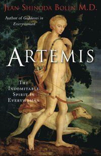 bokomslag Artemis: The Indomitable Spirit in Everywoman (for Readers of Crones Don't Whine or the Twelve Faces of the Goddess)