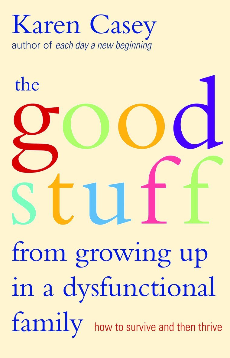 The Good Stuff from Growing Up in a Dysfunctional Family 1