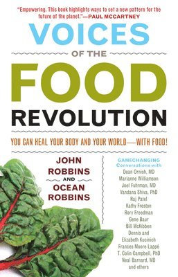 John Robbins, Ocean Robbins - Voices of the Food Revolution: You Can Heal Your Body and Your World─with Food! (Plant-Based Diet Benefits), Häftad