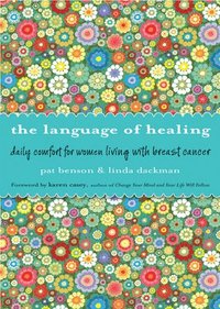 bokomslag Language of Healing: Daily Comfort for Women Living with Breast Cancer Language of Healing (Gift for Women, for Readers of 50 Days of Hope)