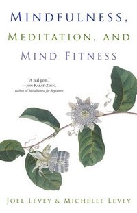 bokomslag Mindfulness, Meditation, and Mind Fitness