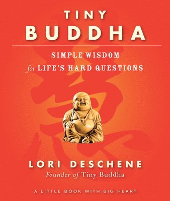 bokomslag Tiny Buddha: Simple Wisdom for Life's Hard Questions