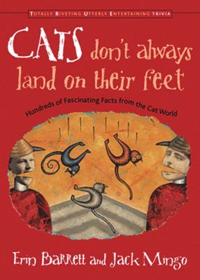 Cats Don't Always Land on Their Feet: Hundreds of Fascinating Facts from the Cat World