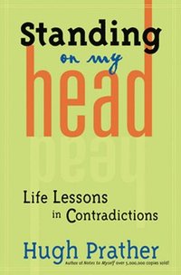 bokomslag Standing on My Head: Life Lessons in Contradictions