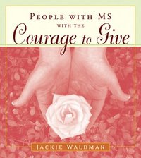 bokomslag People with MS with the Courage to Give