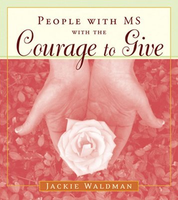 bokomslag People with MS with the Courage to Give: (Stories of Successful People with Multiple Sclerosis)