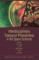 Interdisciplinary Transport Phenomena in the Space Sciences, Volume 1077 1