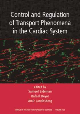 Control and Regulation of Transport Phenomena in the Cardiac System, Volume 1123 1