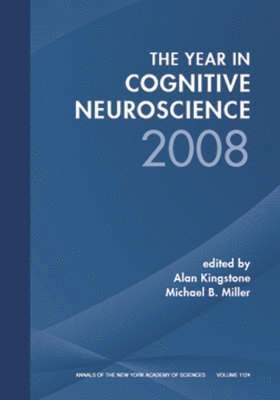 Alan Kingstone, Michael B. Miller - Year in Cognitive Neuroscience 2008, Volume 1124, Häftad