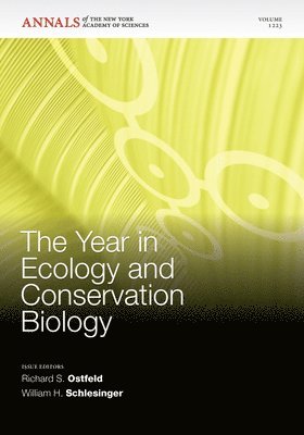 Richard S. Ostfeld, William H. Schlesinger, NY) Ostfeld, Richard S. (Cary Institute of Ecosystem Studies, Millbrook, NY) Schlesinger, William H. (Cary Institute of Ecosystem Studies, Millbrook, Richard S Ostfeld, William H Schlesinger - Year in Ecology and Conservation Biology 2011, Volume 1223, Häftad
