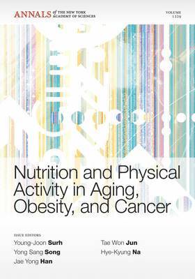Young-Joon Surh, Yong Sang Song, Jae Yong Han, Tae Won Jun, Hye-Kyung Na - Nutrition and Physical Activity in Aging, Obesity,and Cancer, Volume 1229, Häftad
