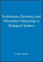 bokomslag Evolutionary Dynamics and Information Hierarchies in Biological Systems