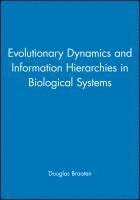 bokomslag Evolutionary Dynamics and Information Hierarchies in Biological Systems