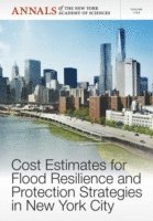 Editorial Staff of Annals of the New York Academy of Sciences - Cost Estimates for Flood Resilience and Protection Strategies in New York City, Volume 1294, Häftad