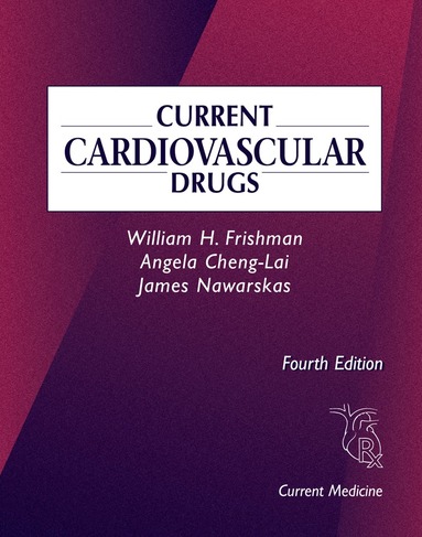 William H. Frishman, Angela Cheng-Lai, James Nawarskas - Current Cardiovascular Drugs, Häftad