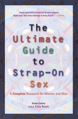 bokomslag The Ultimate Guide to Strap-On Sex: A Complete Resource for Women and Men