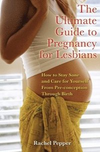bokomslag Ultimate Guide to Pregnancy for Lesbians