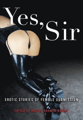 bokomslag Yes, Sir: Erotic Stories of Female Submission