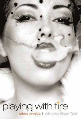 Playing with Fire: Taboo Erotica