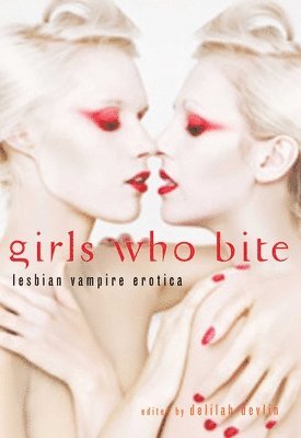 Delilah Devlin - Girls Who Bite, Häftad