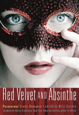 Mitzi Szereto - Red Velvet and Absinthe: Paranormal Erotic Romance, Häftad