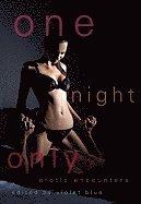 bokomslag One Night Only : Erotic Encounters