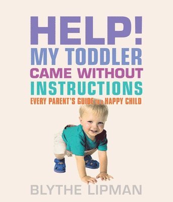 bokomslag Help! My Toddler Came without Instructions