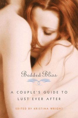 bokomslag Bedded Bliss: A Couple's Guide to Lust Ever After