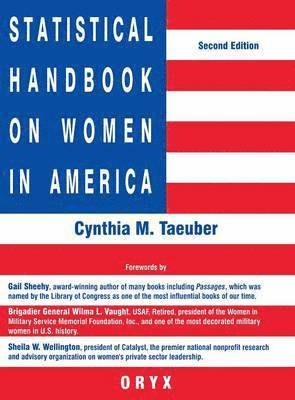Cynthia M. Taeuber, Cynthia M. Taeuber - Statistical Handbook on Women in America, 2nd Edition, Inbunden