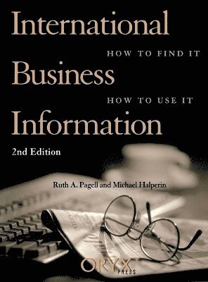 Michael Halperin, Ruth Pagell - International Business Information, 2nd Edition, Inbunden