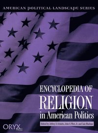 bokomslag Encyclopedia of Religion in American Politics
