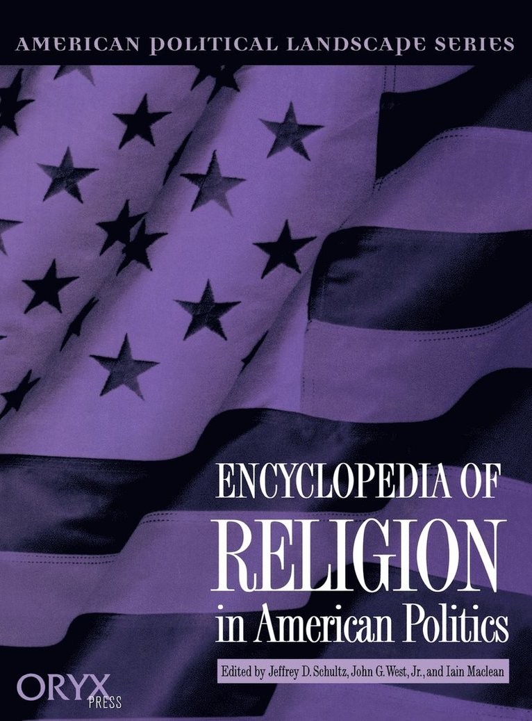 Encyclopedia of Religion in American Politics 1