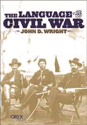 John D. Wright - Language of the Civil War, Inbunden