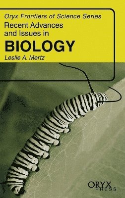 Leslie Mertz - Recent Advances and Issues in Biology, Inbunden