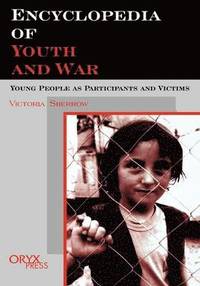 bokomslag Encyclopedia of Youth And War