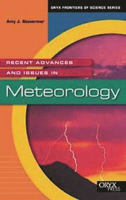 Amy J. Stevermer - Recent Advances and Issues in Meteorology, Inbunden