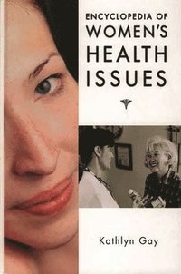 bokomslag Encyclopedia of Women's Health Issues