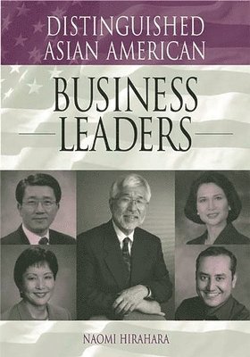 Naomi Hirahara - Distinguished Asian American Business Leaders, Inbunden