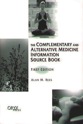 bokomslag The Complementary and Alternative Medicine Information Source Book