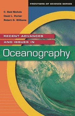 C. Reid Nichols, David Larsen Porter, Robert G. Williams - Recent Advances and Issues in Oceanography, Inbunden