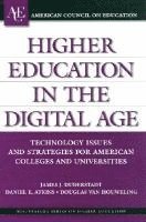 Higher Education in the Digital Age: Technology Issues and Strategies for American Colleges and Universities