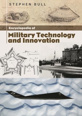 Stephen Bull, Dr Stephen Bull - Encyclopedia of Military Technology and Innovation, Inbunden