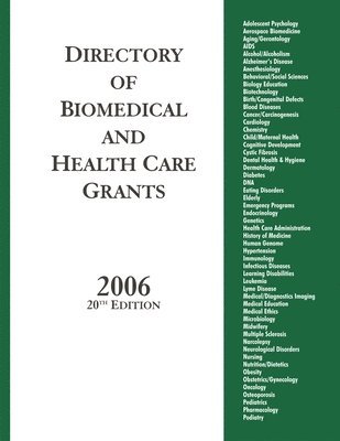 Grants Program - Directory of Biomedical and Health Care Grants 2006, 20th Edition, Inbunden