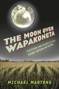 bokomslag The Moon over Wapakoneta